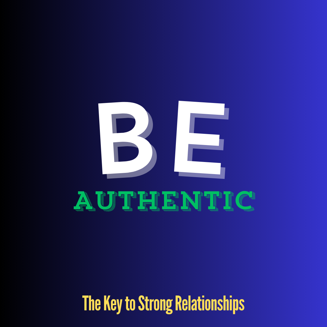 BE AUTHENTIC